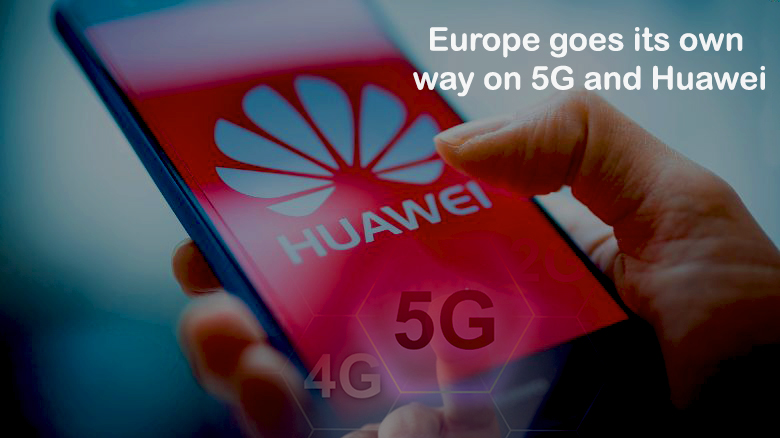 Europe Moves on its way to Huawei and 5G