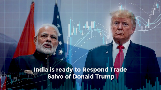 India is ready to Respond Trade Salvo of President Donald Trump