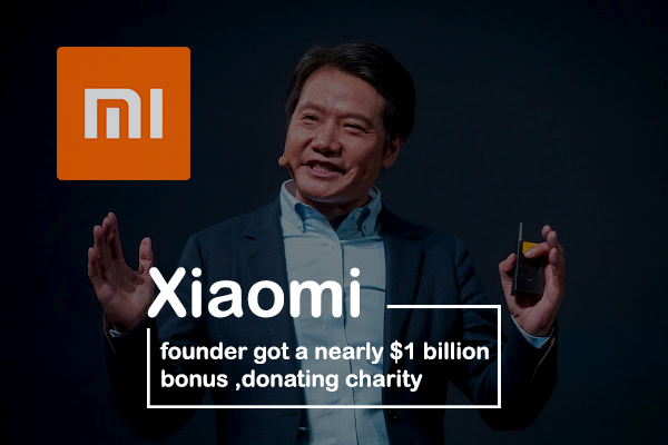 Founder of Xiaomi Received Bonus of One Billion Dollars