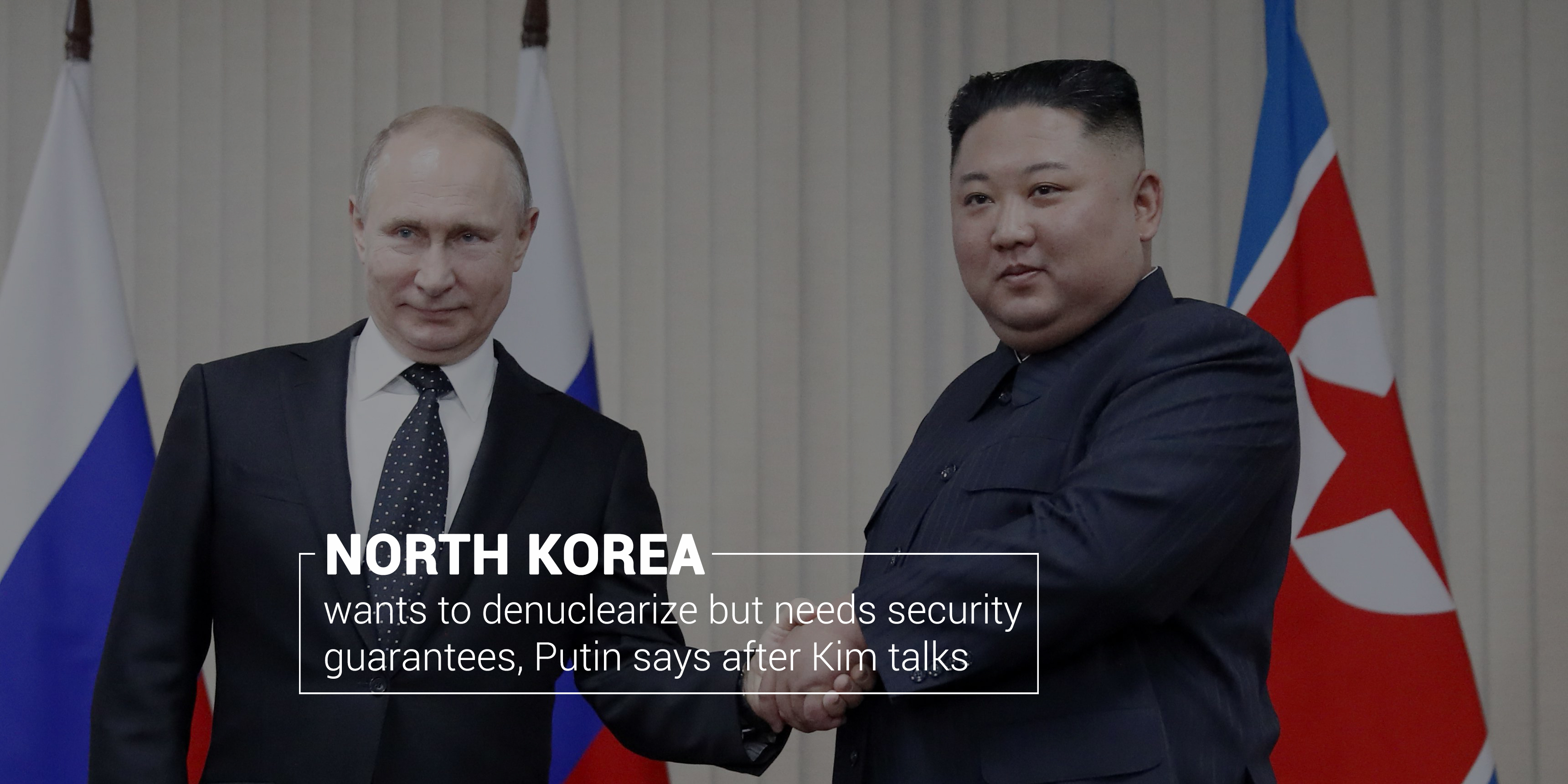 Its a wish of North Korea to denuclearize - needs Security Guarantee