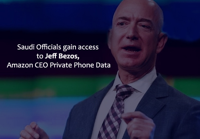 Saudi Officials gain access to Jeff Bezos, Amazon CEO Private Phone Data