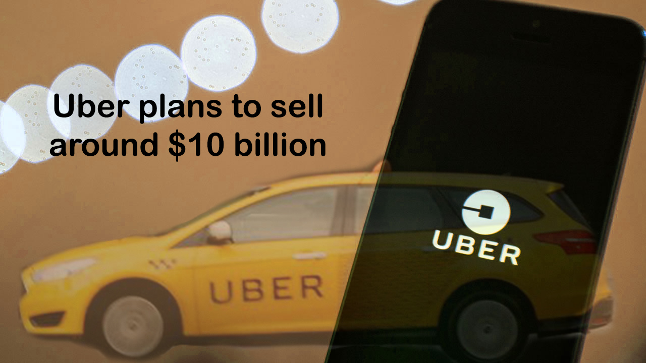 Going To sell stock in IPO having Worth About $10 billion – Uber