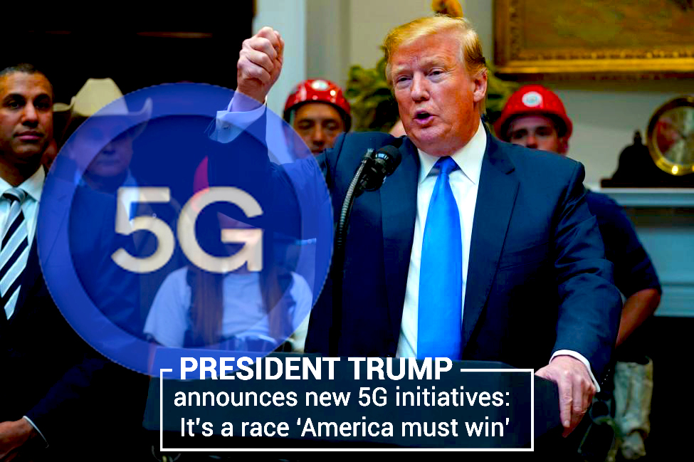 President Trump Declares New Initiatives for 5G to win the Race