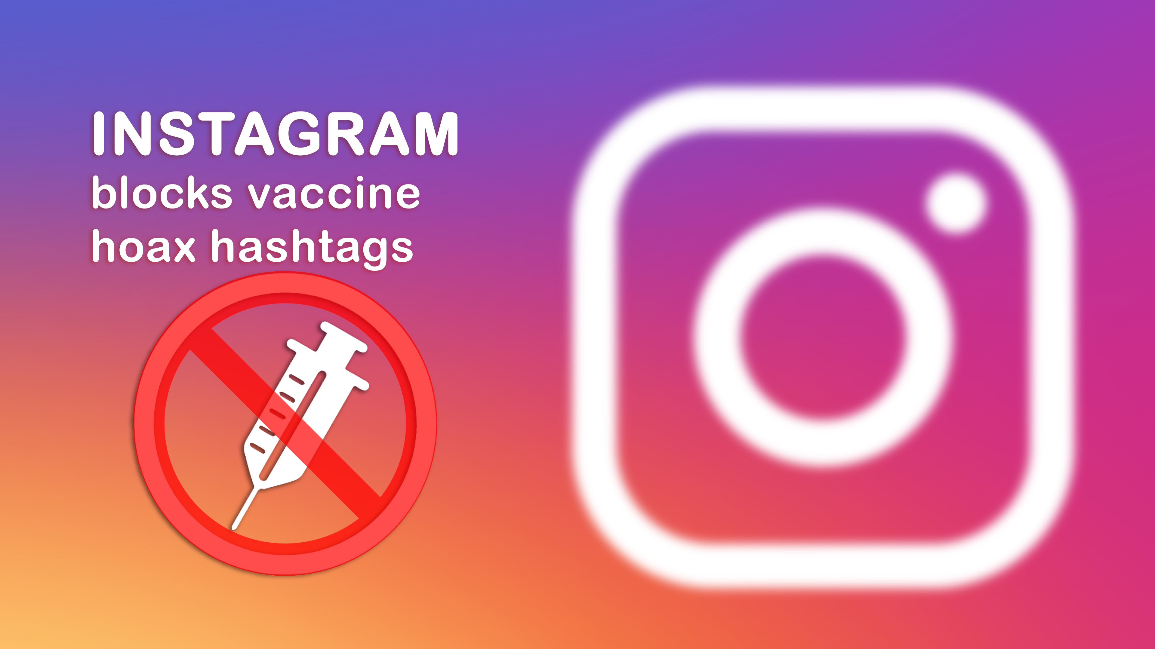 Vaccine Hoax Hashtags Blocked on Social Media Network Instagram