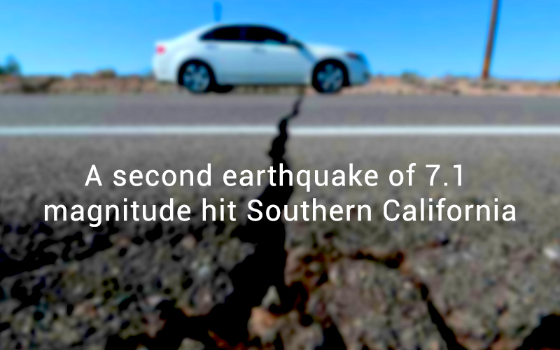 Second Earthquake of Magnitude 7.1 hit the Southern California Land