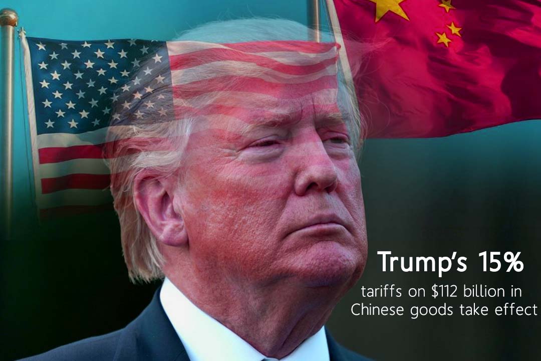 From Today 15% US Tariffs take effect on $112 billion of Chinese Goods