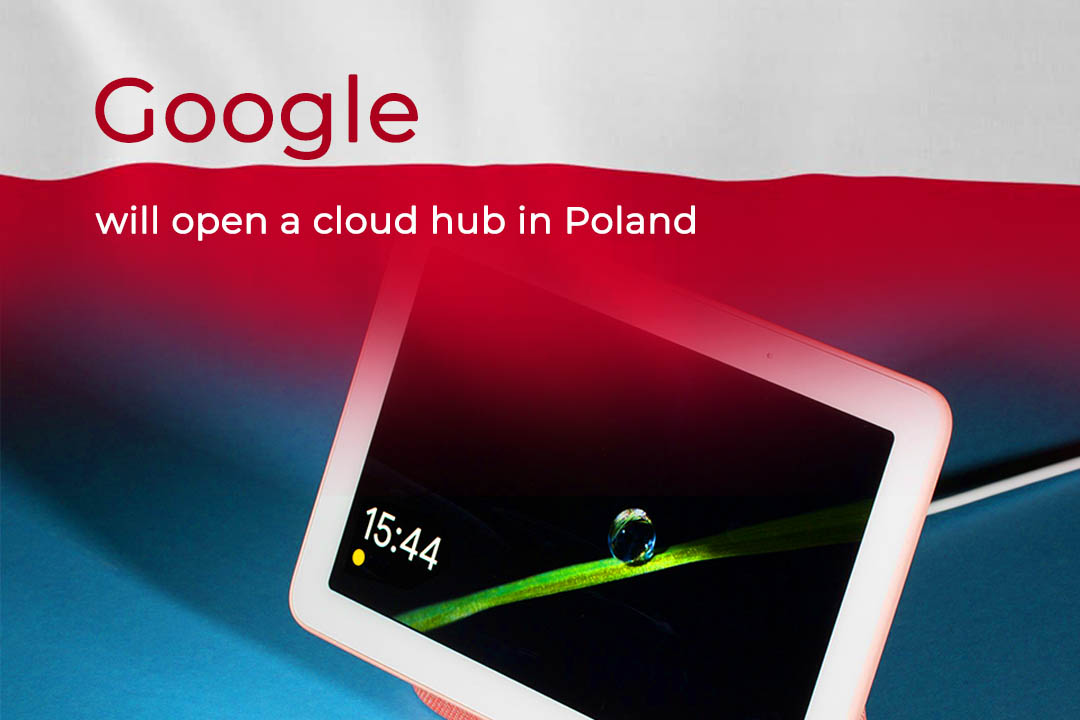 Google to Open Cloud Region in Poland