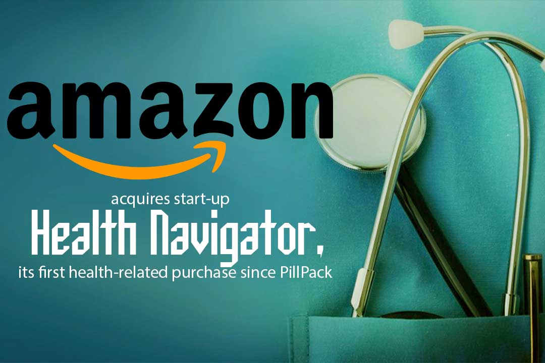 Amazon Purchases first health-related start-up 'Health Navigator'