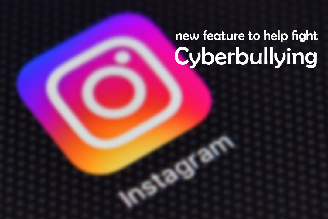 New feature of Instagram to overcome online bullying