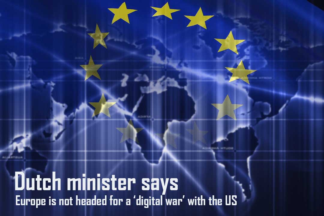 Eu is not Close to a digital war with the United States – Dutch Minister