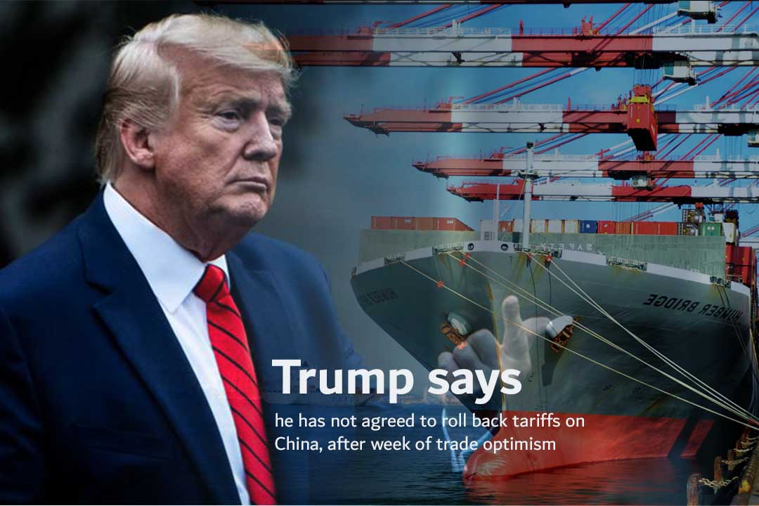 Trump announces not to roll back Trade Tariffs on China