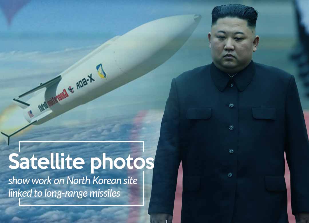 Satellite Photos reveal work on North Korean long-range missiles’ site