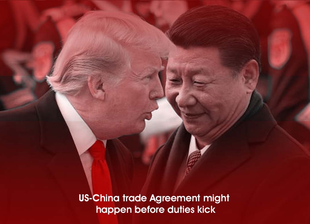 US-China trade Accord might happen before tariffs impose