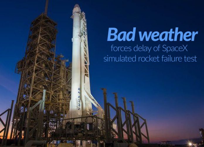 SpaceX simulated rocket failure test delayed because of bad Weather