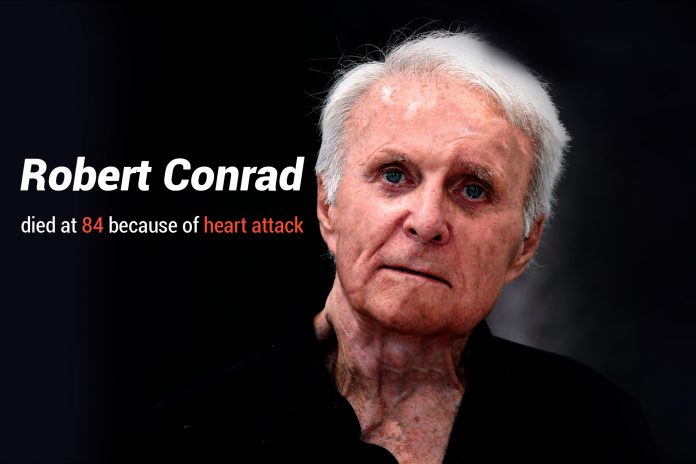 Actor, Robert Conrad died at 84 because of heart failure